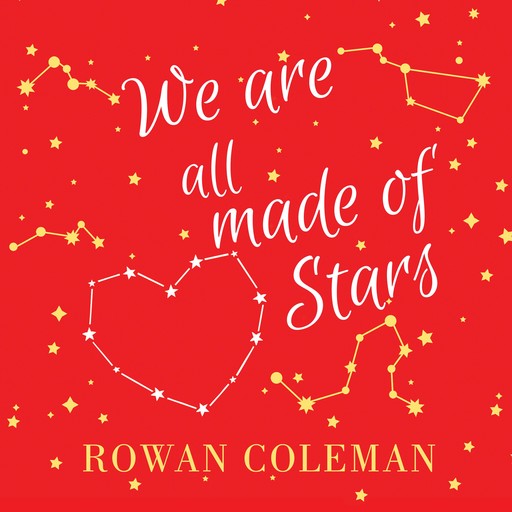 We Are All Made of Stars, Rowan Coleman
