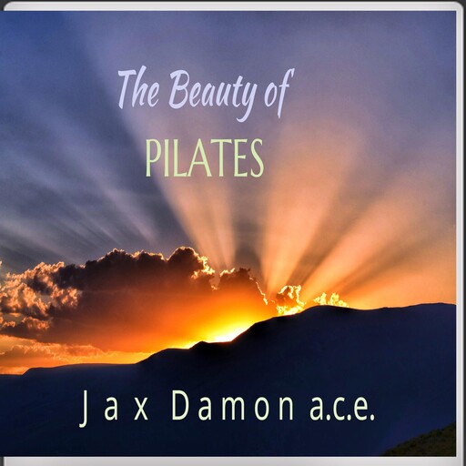The Beauty Of Pilates, Jax Damon, C. E