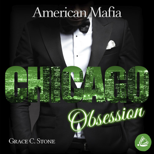 American Mafia. Chicago Obsession, Grace C. Stone