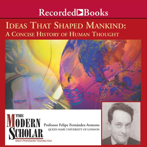 Ideas That Shaped Mankind, Felipe Fernandez-Armesto