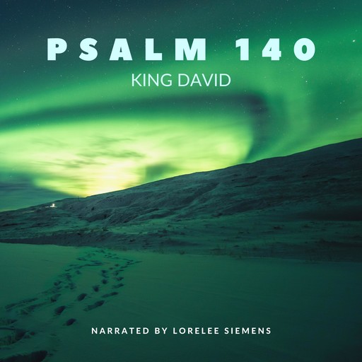 Psalm 140, David King