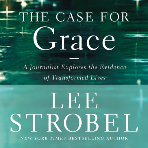 The Case for Grace, Lee Strobel