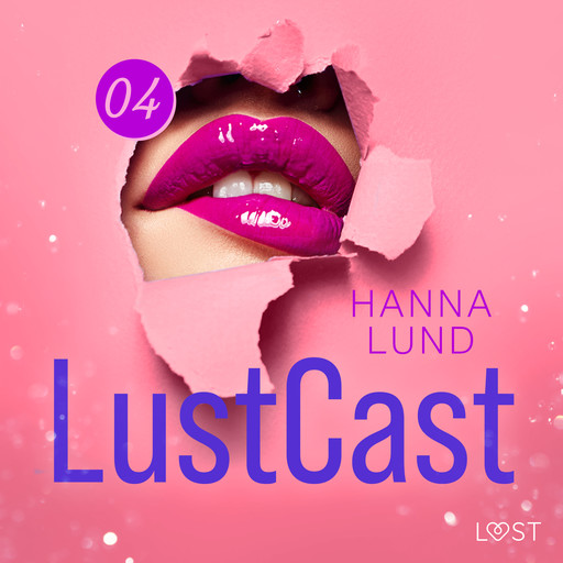 LustCast: Cecilia möter sin överkvinna del 1, Hanna Lund