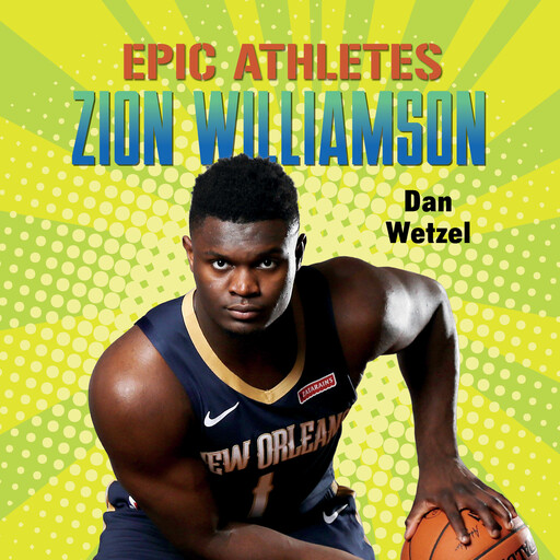Epic Athletes: Zion Williamson, Dan Wetzel