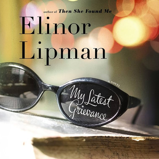 My Latest Grievance, Elinor Lipman