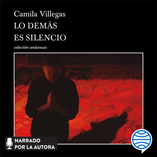 Lo demás es silencio, Camila Villegas