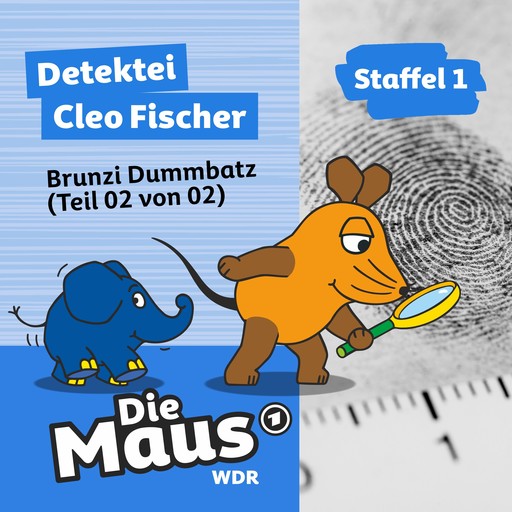Die Maus, Detektei Cleo Fischer, Folge 2: Brunzi Dummbatz (Teil 02 von 02), Die Maus
