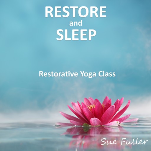 Restore and Sleep, Sue Fuller