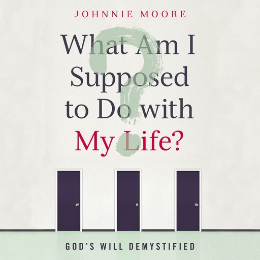 What Am I Supposed to Do with My Life?, Rev. Johnnie Moore