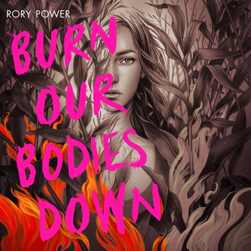 Burn Our Bodies Down, Rory Power