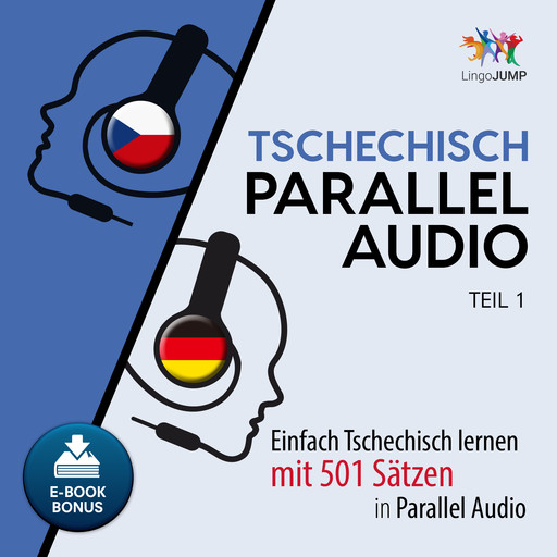 Tschechisch Parallel Audio - Einfach Tschechisch lernen mit 501 Sätzen in Parallel Audio - Teil 1, Lingo Jump