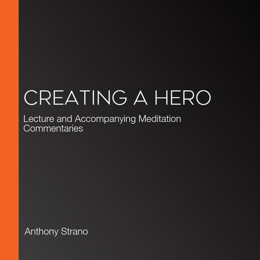 Creating a Hero, Anthony Strano