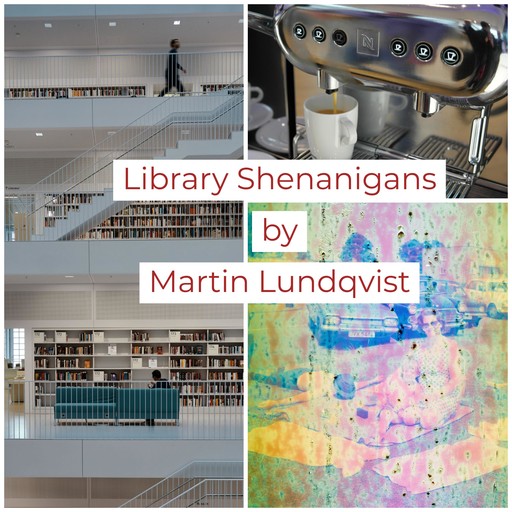 Library Shenanigans, Martin Lundqvist