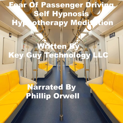 Fear Of Passenger Driving Self Hypnosis Hypnotherapy Meditation, Key Guy Technology LLC