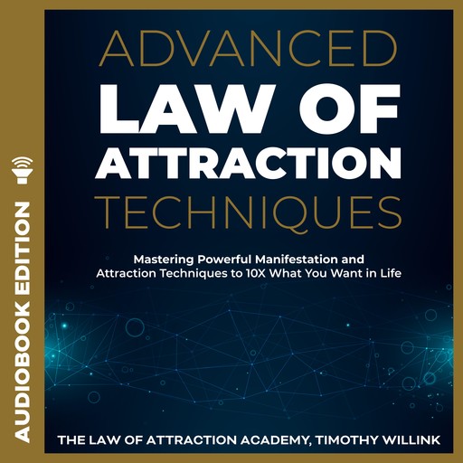 Advanced Law of Attraction Techniques, Timothy Willink