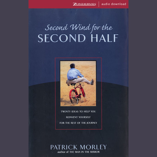 Second Wind for the Second Half, Patrick Morley