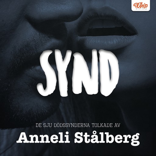 SYND - De sju dödssynderna tolkade av Anneli Stålberg, Anneli Stålberg