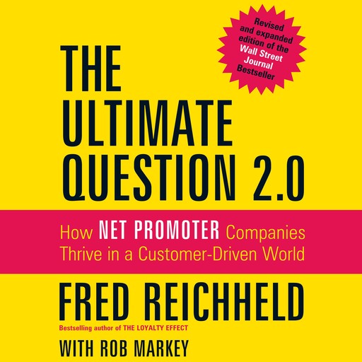 The Ultimate Question 2.0 (Revised and Expanded Edition), Fred Reichheld, Rob Markey