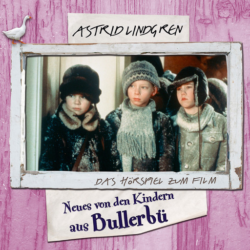 Astrid Lindgren - Neues von den Kindern aus Bullerbü, Astrid Lindgren