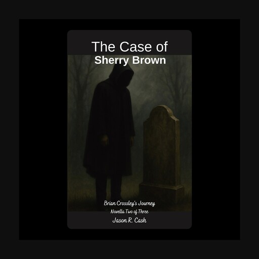 The Case of Sherry Brown, Jason R. Cash