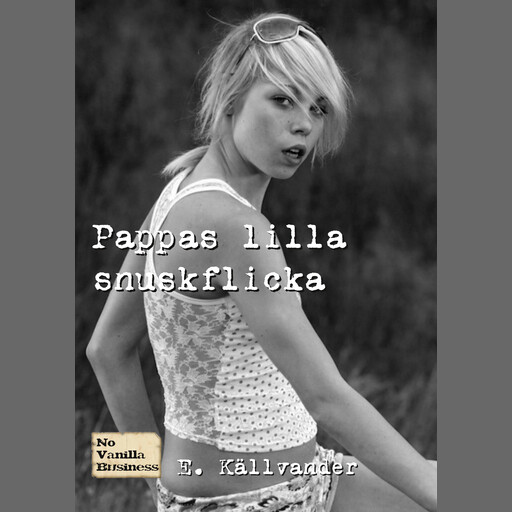 Pappas lilla snuskflicka, E. Källvander