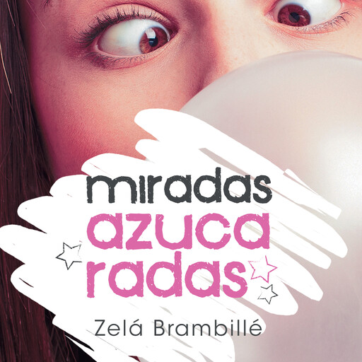 Miradas azucaradas, Zelá Brambillé