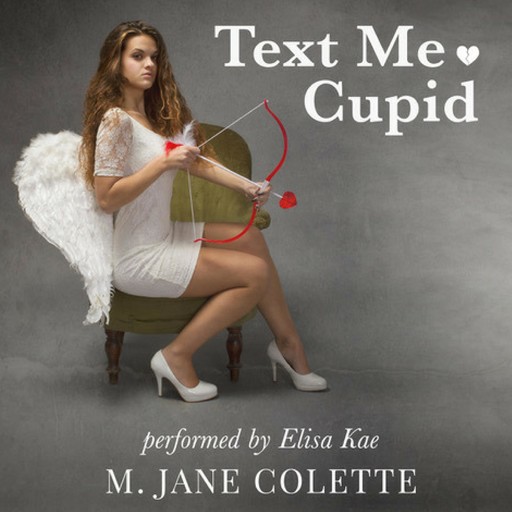 Text Me, Cupid, M. Jane Colette