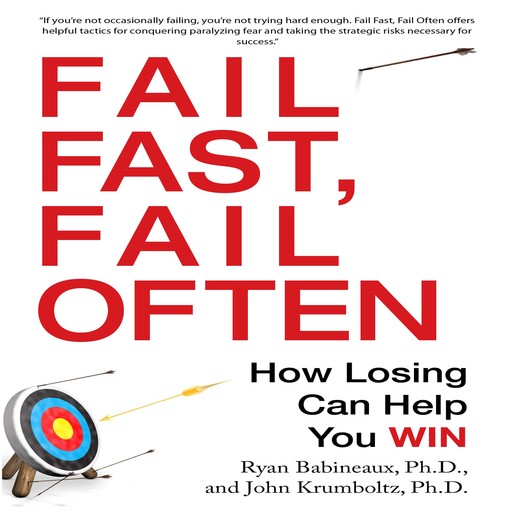 Fail Fast, Fail Often, Ryan Babineaux, John Krumboltz