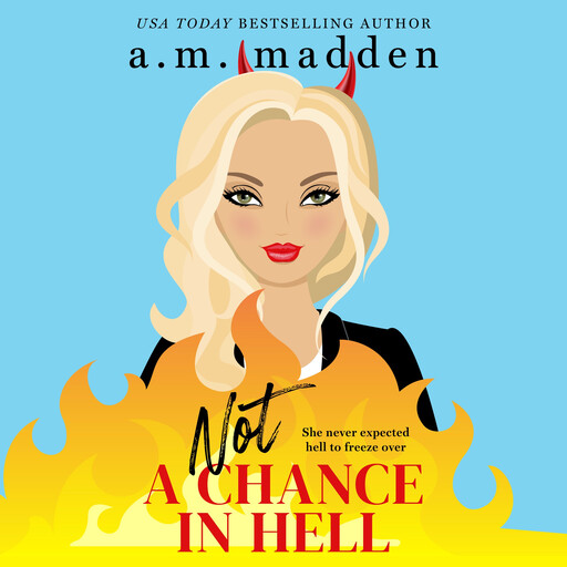 Not a Chance in Hell, A.M. Madden