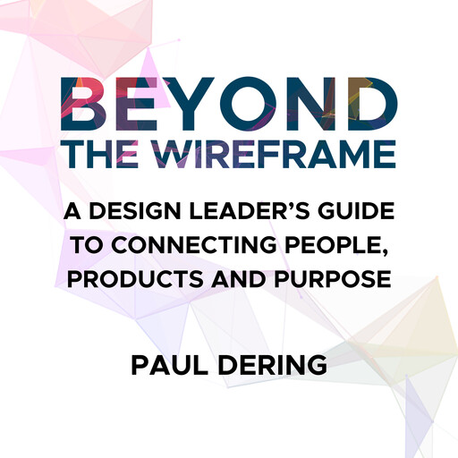 Beyond the Wireframe, Paul Dering