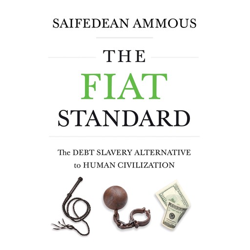 The Fiat Standard, Saifedean Ammous