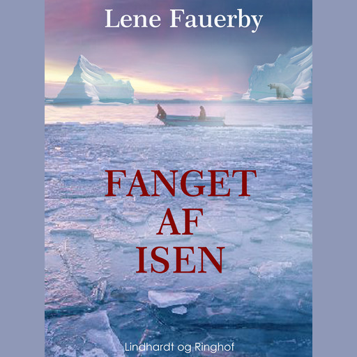 Fanget af isen, Lene Fauerby