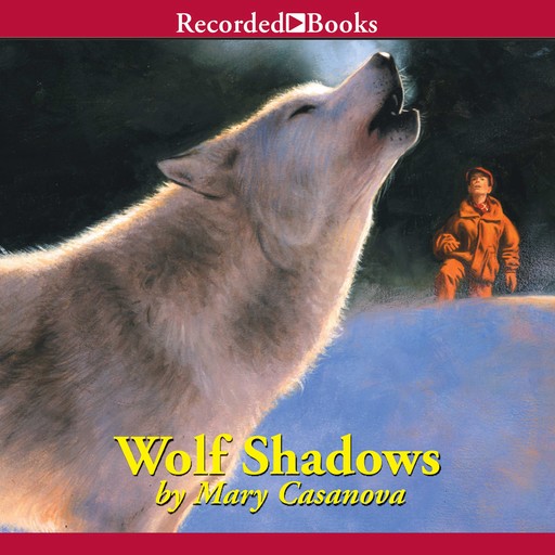 Wolf Shadows, Mary Casanova