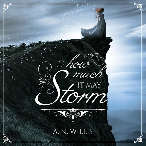 How Much It May Storm, A.N. Willis