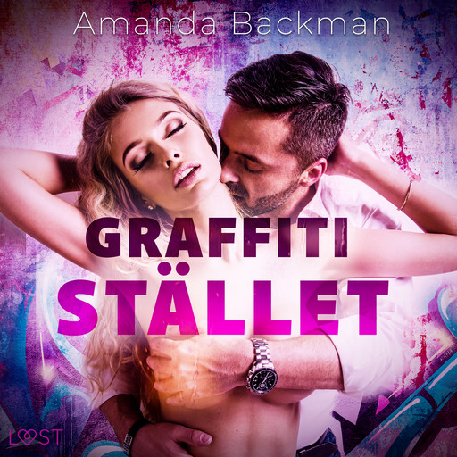 Graffitistället - erotisk novell, Amanda Backman