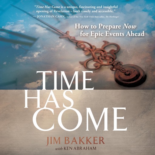 Time Has Come, Jim Bakker, Ken Abraham