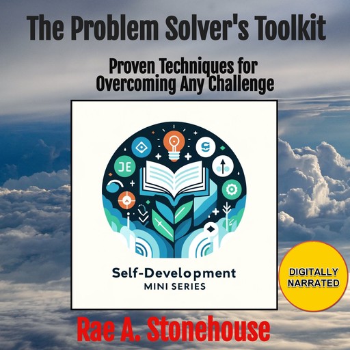 The Problem Solver's Toolkit, Rae A. Stonehouse