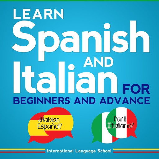 Learn Spanish and Italian for Beginners and Advance, International Language School