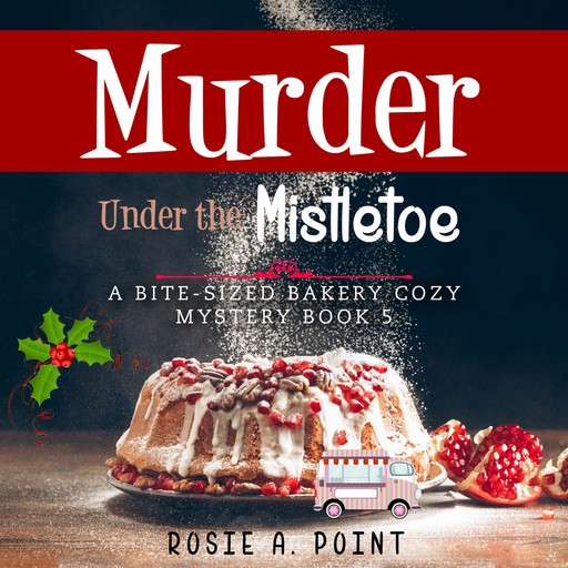 Murder Under the Mistletoe, Rosie A. Point