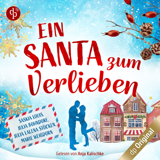 Ein Santa zum Verlieben (Ungekürzt), Julia Bohndorf, Saskia Louis, Marie Weißdorn, Julia Lalena Stöcken