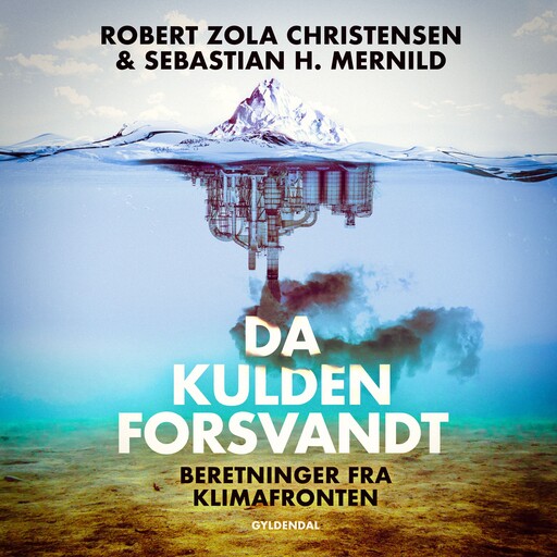 Da kulden forsvandt, Robert Zola Christensen, Sebastian H. Mernild