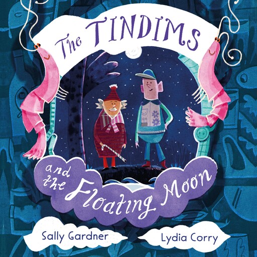 The Tindims and the Floating Moon, Sally Gardner
