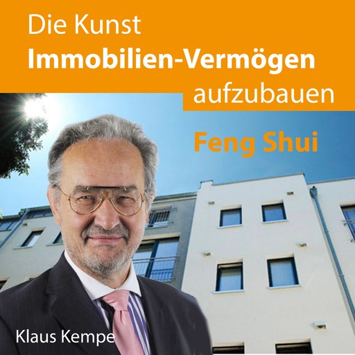 Die Kunst Immobilien-Vermögen aufzubauen, Klaus Kempe