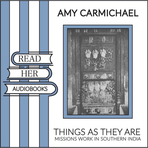 Things As They Are, Amy Carmichael