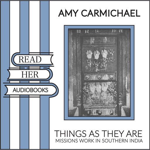 Things As They Are, Amy Carmichael
