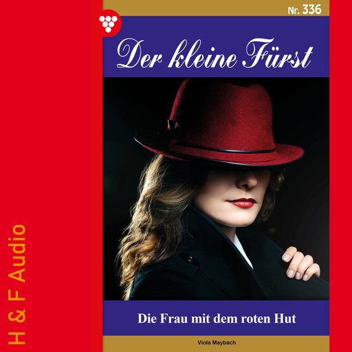 Die Frau mit dem roten Hut - Der kleine Fürst, Band 336 (ungekürzt), Viola Maybach