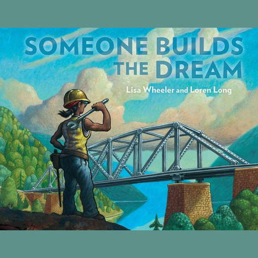 Someone Builds The Dream, Lisa Wheeler