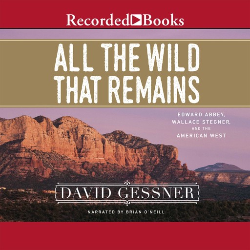 All the Wild That Remains, David Gessner