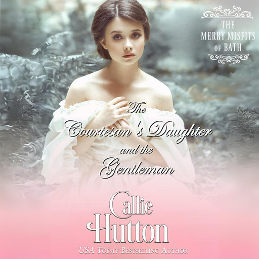 The Courtesan's Daughter and the Gentleman, Callie Hutton