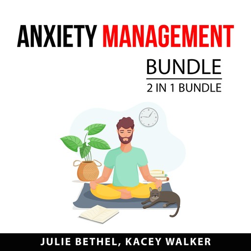 Anxiety Management Bundle, 2 in 1 Bundle, Julie Bethel, Kacey Walker
